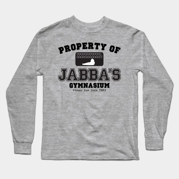 Property of Jabba's Gym Long Sleeve T-Shirt by stevegoll68